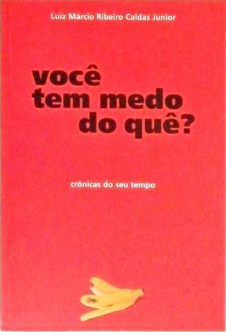 Você Tem Medo do Quê?