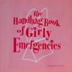 The Handbag Book of Girly Emergencies