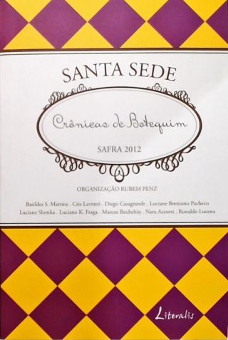 Santa Sede: Crônicas De Botequim, Safra 2012