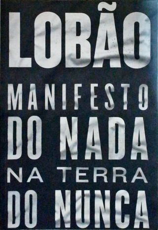 Manifesto Do Nada Na Terra Do Nunca