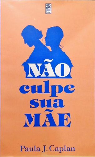 Não Culpe Sua Mãe