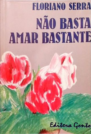 Não Basta Amar Bastante