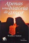 Apenas uma História de Amor - Série Narrativas