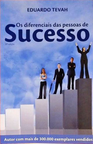 Os Diferenciais Das Pessoas De Sucesso