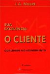 Sua Excelência O Cliente