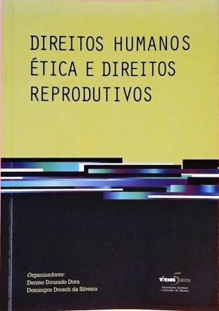 Direitos Humanos Ética E Direitos Reprodutivos