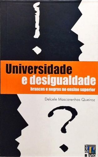 Universidade E Desigualdade - Brancos E Negros No Ensino Superior