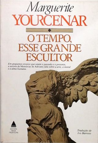 O Tempo, Esse Grande Escultor