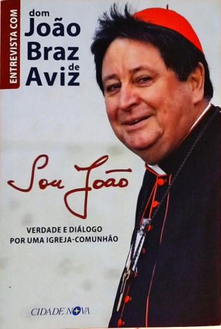 Sou João - Verdade e Diálogo por Uma Igreja-Comunhão