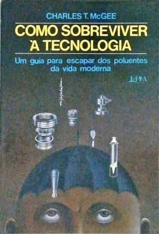 Como Sobreviver à Tecnologia