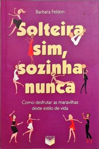 Solteira Sim, Sozinha Nunca