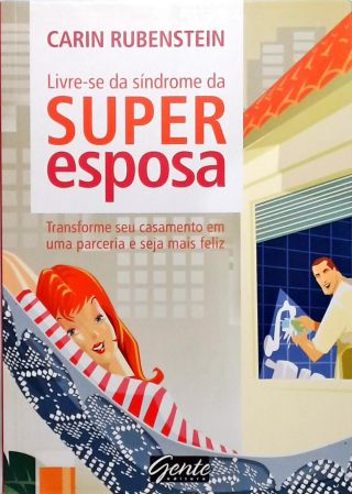 Livre-Se Da Síndrome Da Superesposa