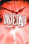 Ansiedade - Como Prevenir E Superá-La