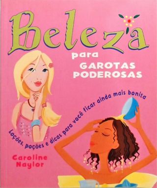 Beleza Para Meninas Poderosas  