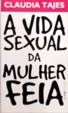 A Vida Sexual Da Mulher Feia