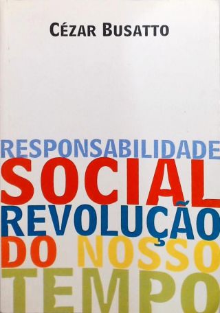 Responsabilidade Social - Revolução do Nosso Tempo