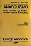 Anarquismo - Uma história das ideias e movimentos libertários