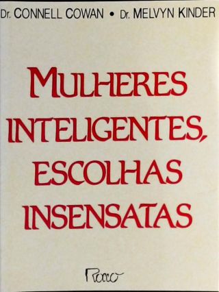 Mulheres Inteligentes, Escolhas Insensatas