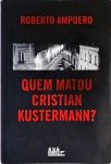 Quem Matou Cristian Kustermann?
