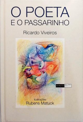 O Poeta E O Passarinho