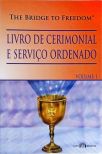 Livro de Cerimonial e Serviço Ordenado - Vol 1