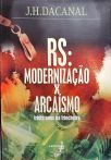 RS - Modernização X Arcaísmo