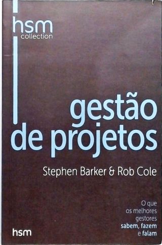 Gestao De Projetos: O Que Os Melhores Gestores Sabem, Fazem E Falam 