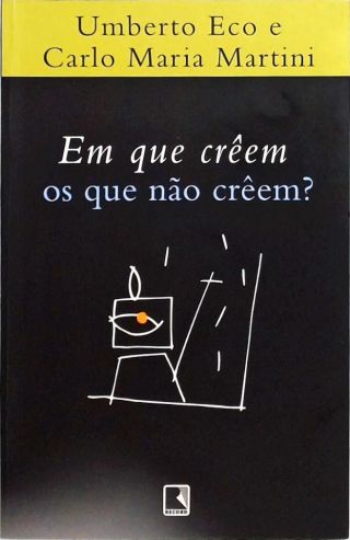 Em que creem os que não creem?