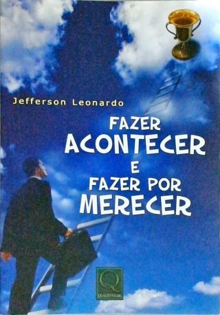 Fazer Acontecer e Fazer Por Merecer