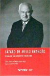 Lázaro De Mello Brandão - Senda de Um Executivo Financeiro