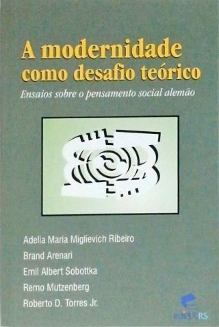 A Modernidade Como Desafio Teórico