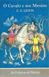 As crônicas de Nárnia - O Cavalo e seu Menino