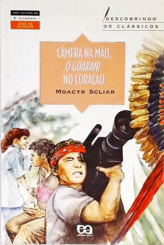 Câmera Na Mão, O Guarani No Coração