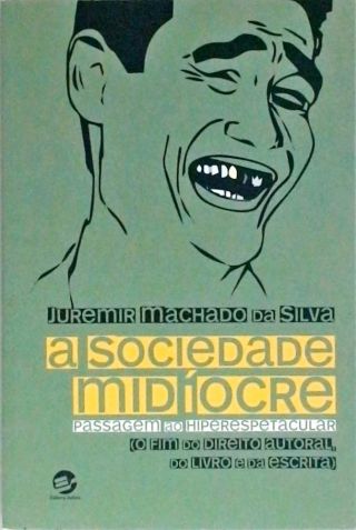 A Sociedade Midíocre