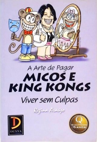 A Arte De Pagar Micos E King Kongs