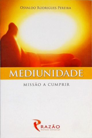 Mediunidade - Missão A Cumprir