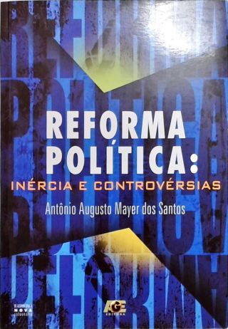 Reforma Política - Inércia e controvérsias