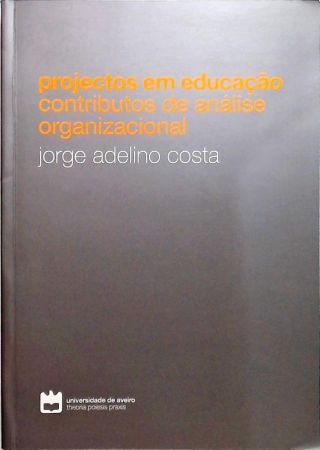 Projectos Em Educação Contributos De Análise Organizacional