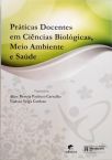 Práticas Docentes Em Ciências Biológicas, Meio Ambiente E Saúde