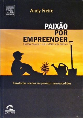 Paixão Por Empreender - Como Colocar suas Ideias em Prática