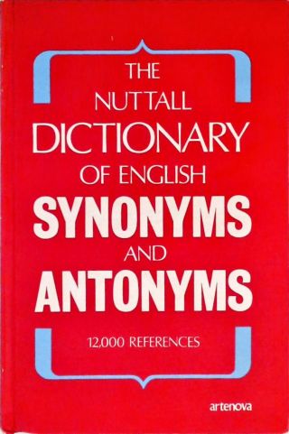 The Nuttall Dictionary Of English Synonyms And Antonyms