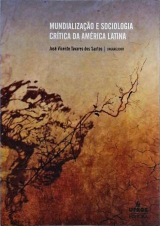 Mundialização E Sociologia Crítica Da América Latina