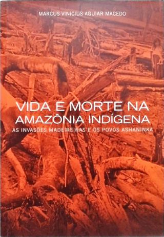 Vida e morte na Amazônia indígena