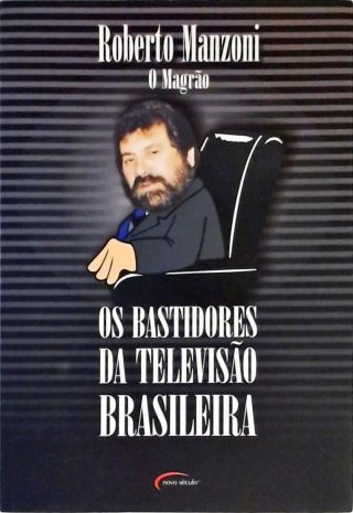 Os Bastidores Da Televisão Brasileira