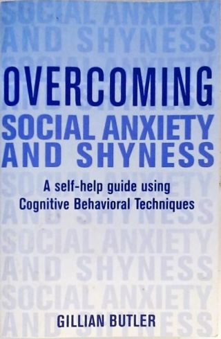 Overcoming Social Anxiety And Shyness