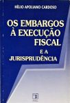 Os Embargos À Execução Fiscal E A Jurisprudência