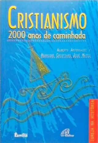 Cristianismo - 2000 Anos De Caminhada
