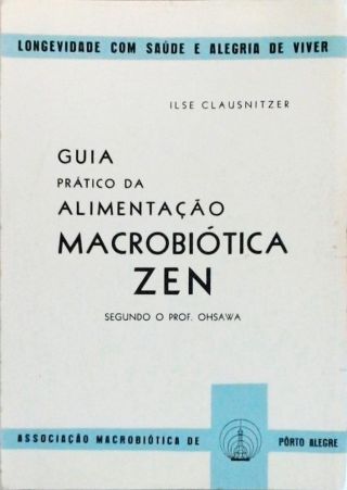 Guia Prático Da Alimentação Macrobiótica Zen