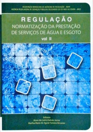 Regulação - Normatização Da Prestação De Serviços De Água E Esgoto - Volume 2