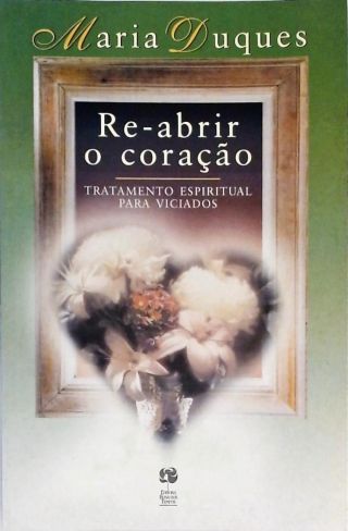 Re-Abrir O Coração